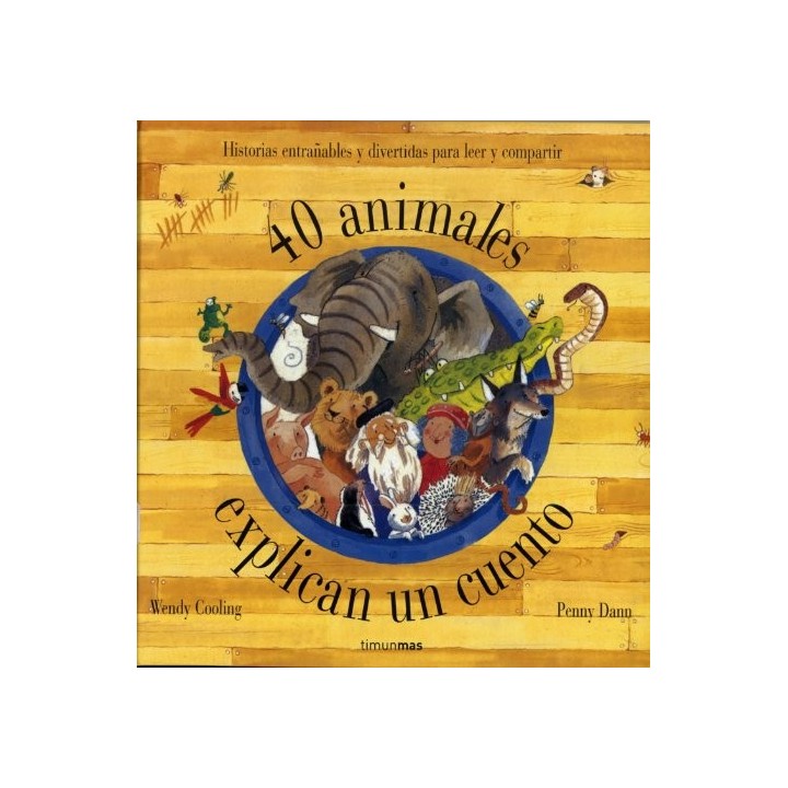 40 ANIMALES EXPLICAN UN CUENTO. Historias entrañables y divertidas para leer y compartir (Primera edición)